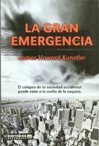La gran emergencia : las catástrofes que nos traerá el siglo XXI