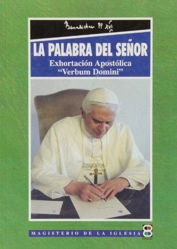 Palabra del Señor, La: Exhortación Apostólica Verbum Domini (Magisterio de la Iglesia. Documentos)