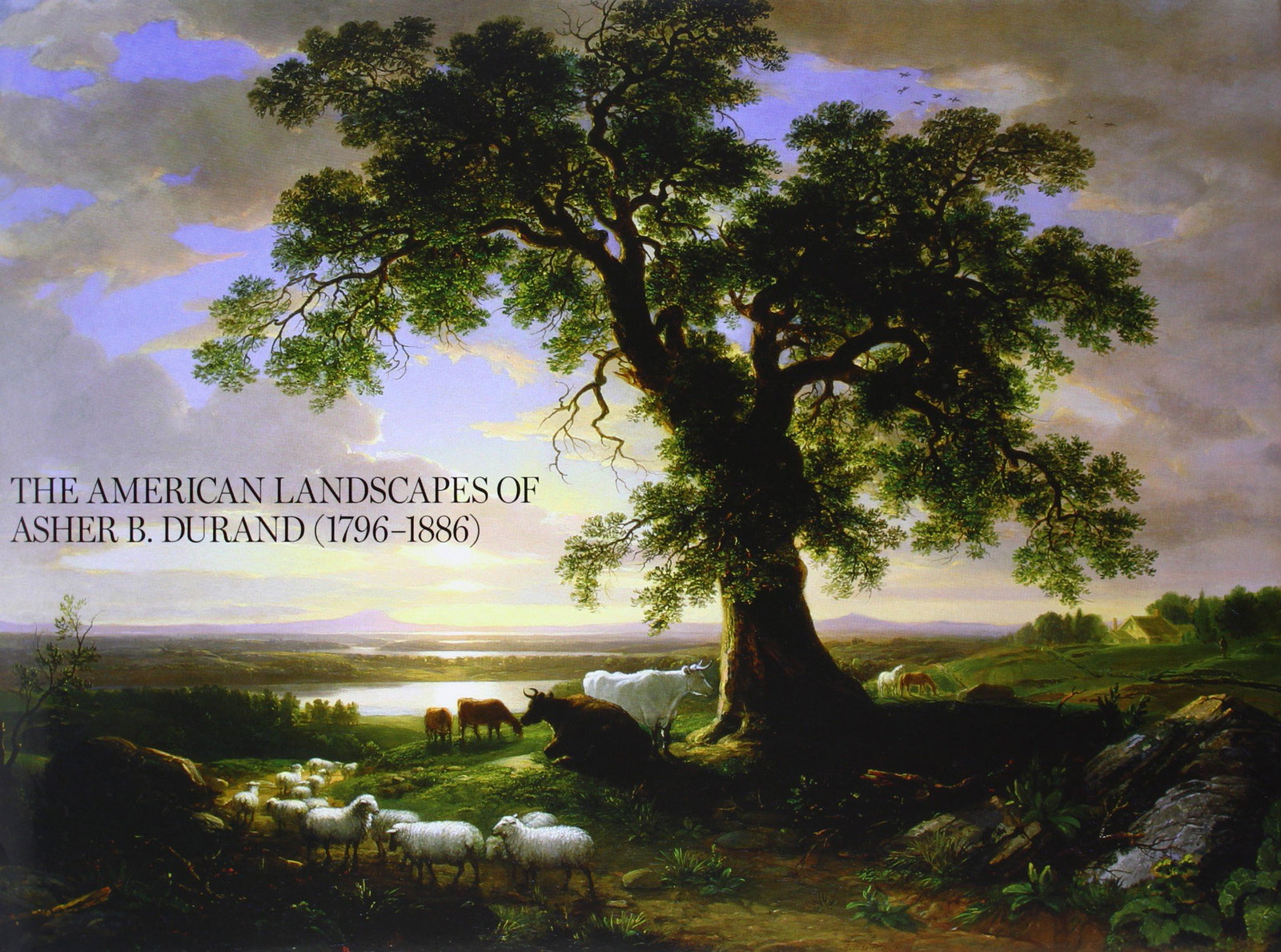 The American Landscapes of Asher B. Durand (1796-1886)