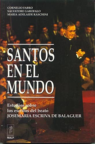Santos en el Mundo. Estudios sobre los escritos del Beato Josemaria Es (Libros sobre el Opus Dei)