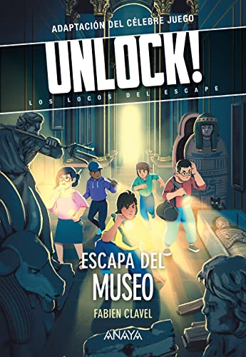 Unlock 3. Escapa del museo: Los locos del escape (LITERATURA JUVENIL - Narrativa juvenil)