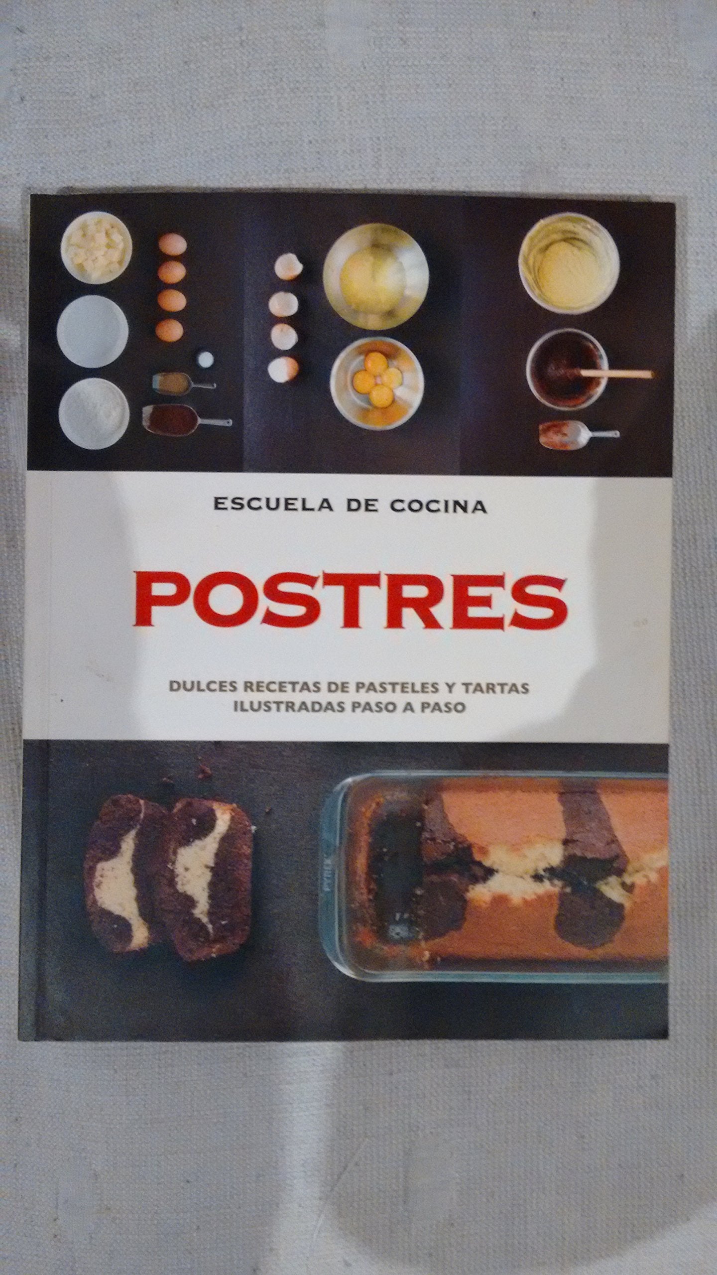 Postres: Dulces Recetas De Pasteles Y Tartas Ilustradas Paso A Paso