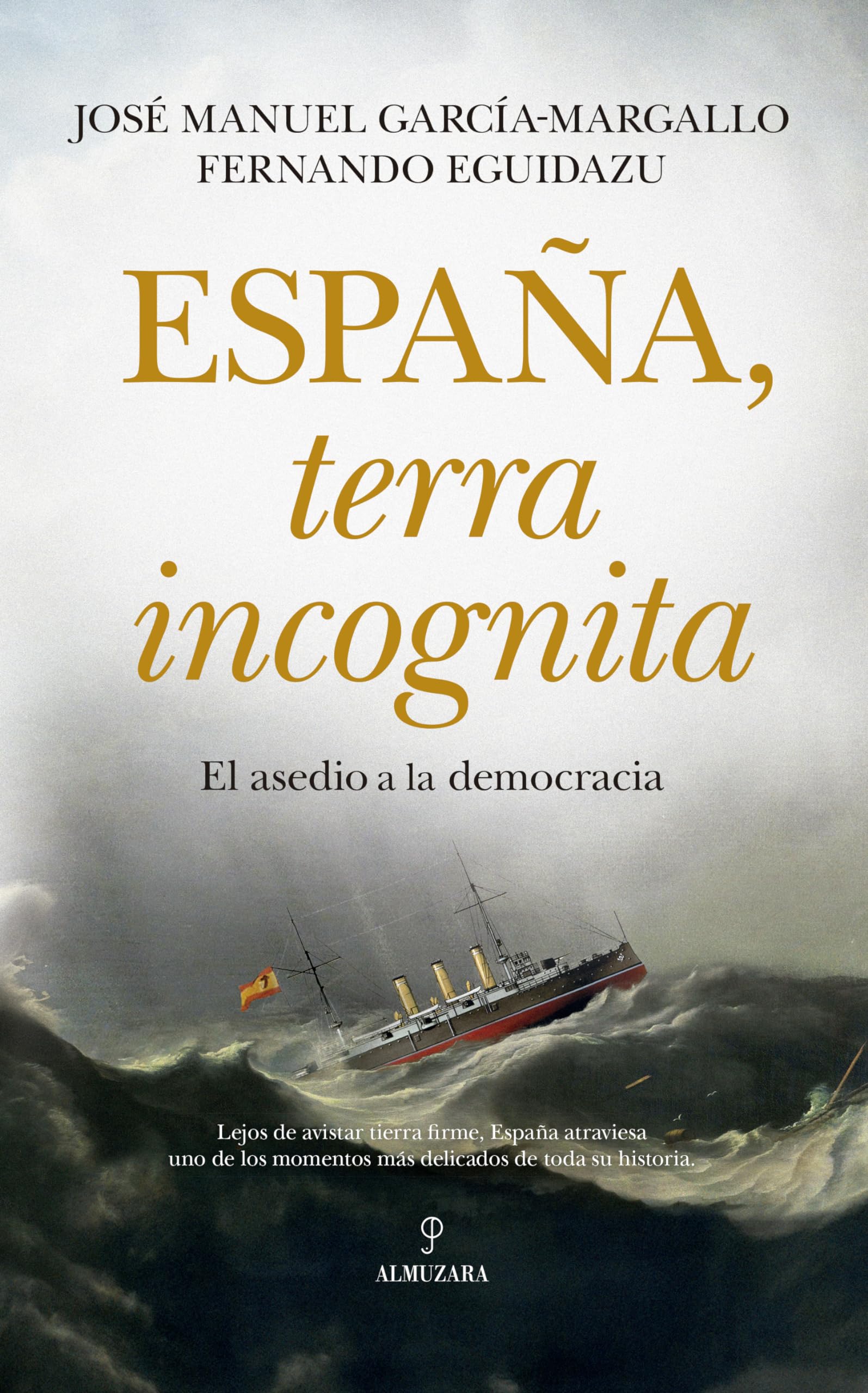 España, terra incognita; El asedio a la democracia (Pensamiento político)