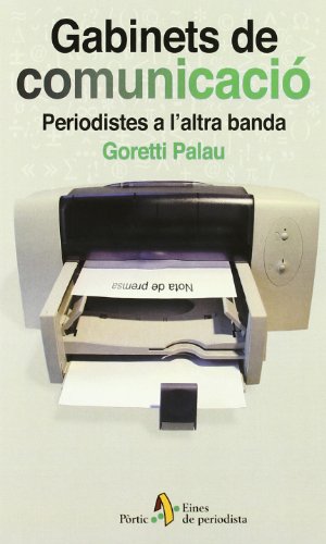 Gabinets de comunicació. Periodistes a l'altra banda (EINES PERIODIST)