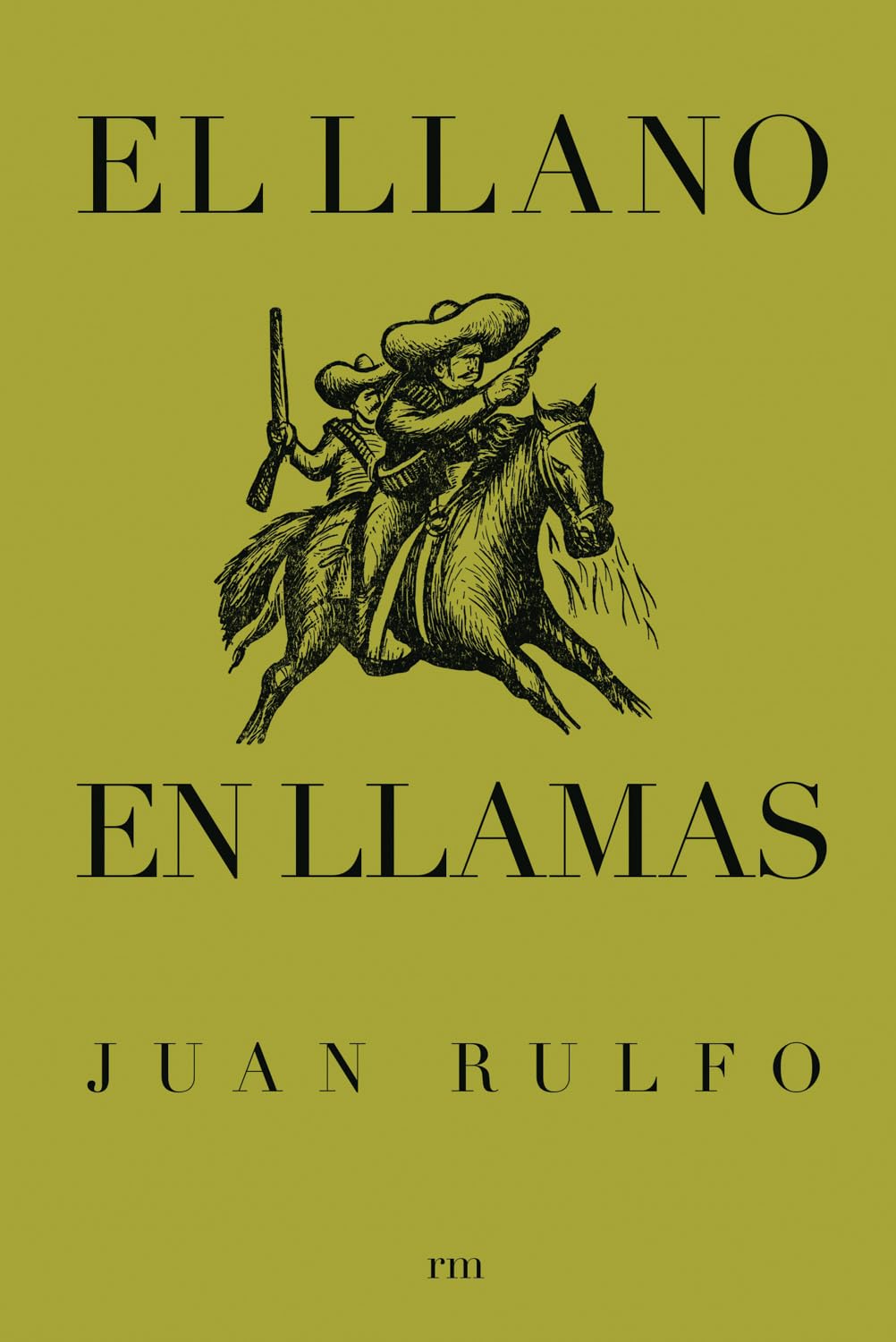 El Llano en Llamas: The Burning Plain, Spanish Edition: 1 (JUAN RULFO)