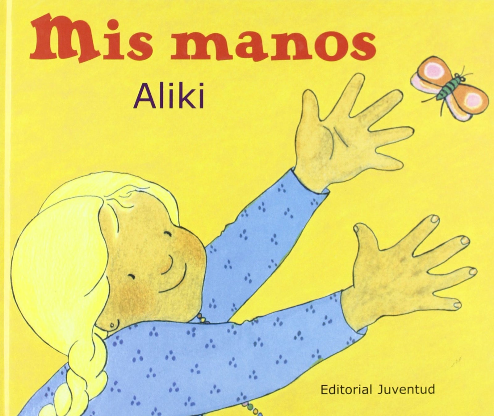 Mis manos (LIBROS DE ALIKI)