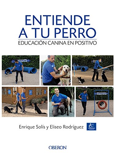 Entiende a tu perro. Educación canina en positivo (Libros singulares)