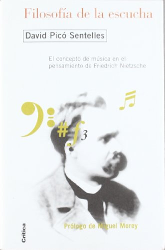 Filosofía de la escucha: El concepto de música en el pensamiento de Friedrich Nietzsche: 1 (Crítica/Filosofía)