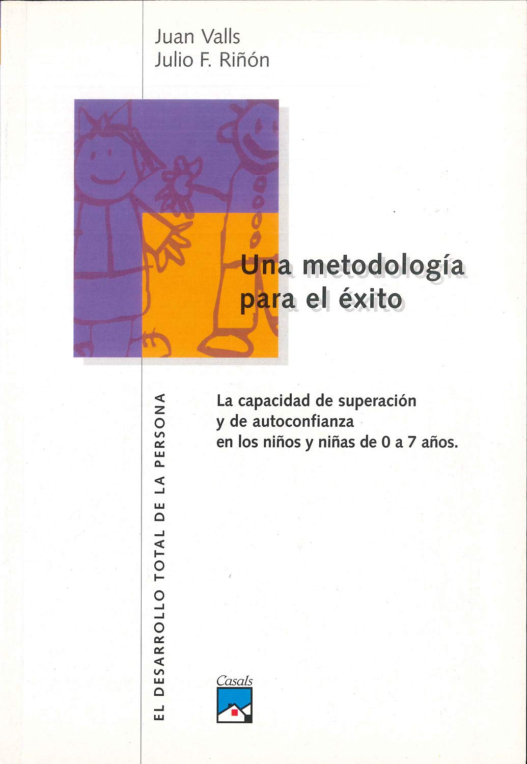 Una metodología para el éxito. Marco psicológico: 3 (Desarrollo total de la persona)