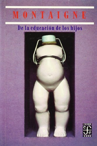 De La Educacion De Los Hijos (montaigne) (Centzontle)