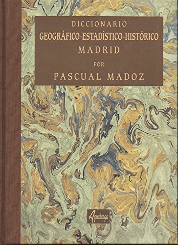 DICCIONARIO GEOGRAFICO- ESTADISTICO- HISTORICO DE ESPAÑA Y SUS POSESIONES DE ULTRAMAR. MADRID.