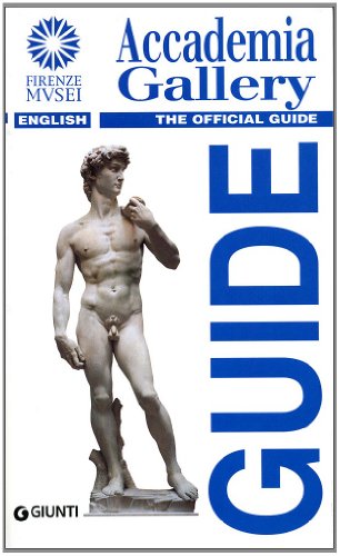 Accademia Gallery. The Official Guide (Guide uff. musei fiorentini. Rapide)