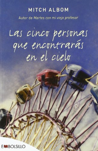 Las cinco personas que encontrarás en el cielo: El libro que cambiará el sentido de tu vida. (EMBOLSILLO)