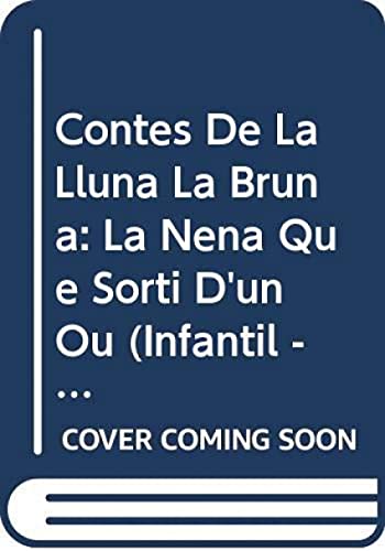 Contes de la Lluna la Bruna nº 39. La nena que sortí d'un ou