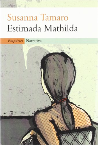 Estimada Mathilda.: No veig el moment en què l'home es posi a caminar (EMPURIES NARRATIVA)