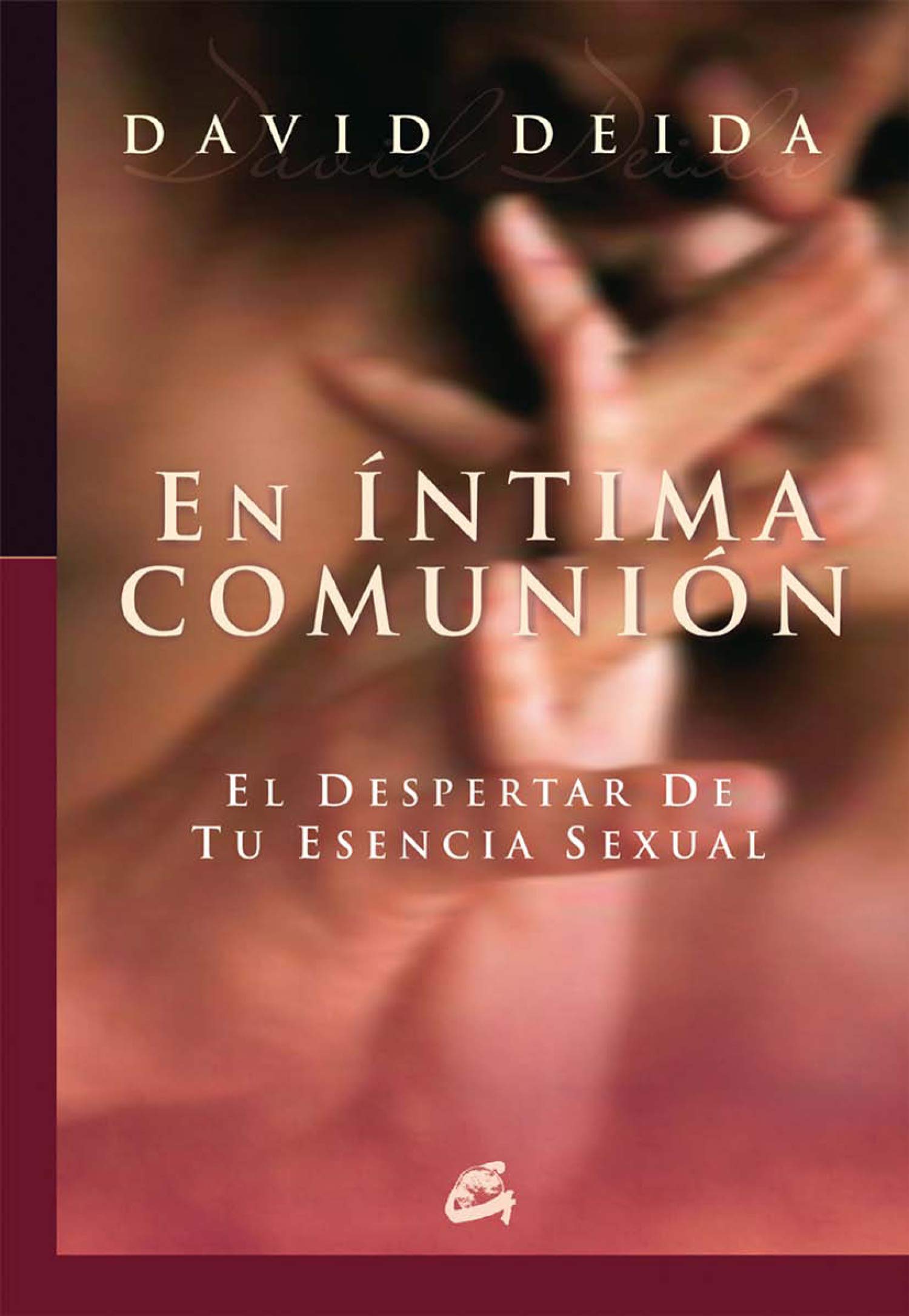 En Íntima Comunión: El despertar de tu esencia sexual (Espiritualidad)