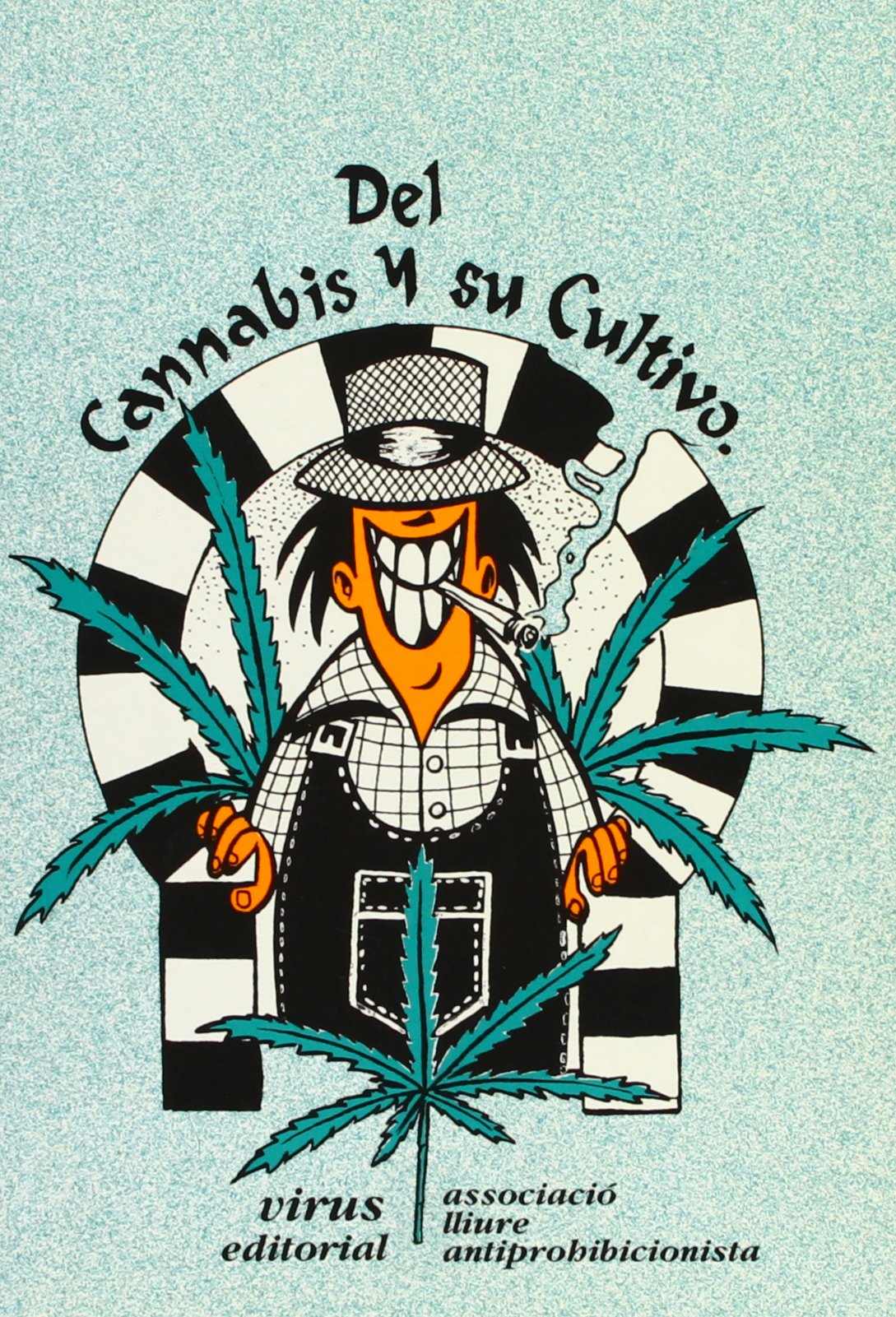 DEL CANNABIS Y SU CULTIVO (HUMORA)
