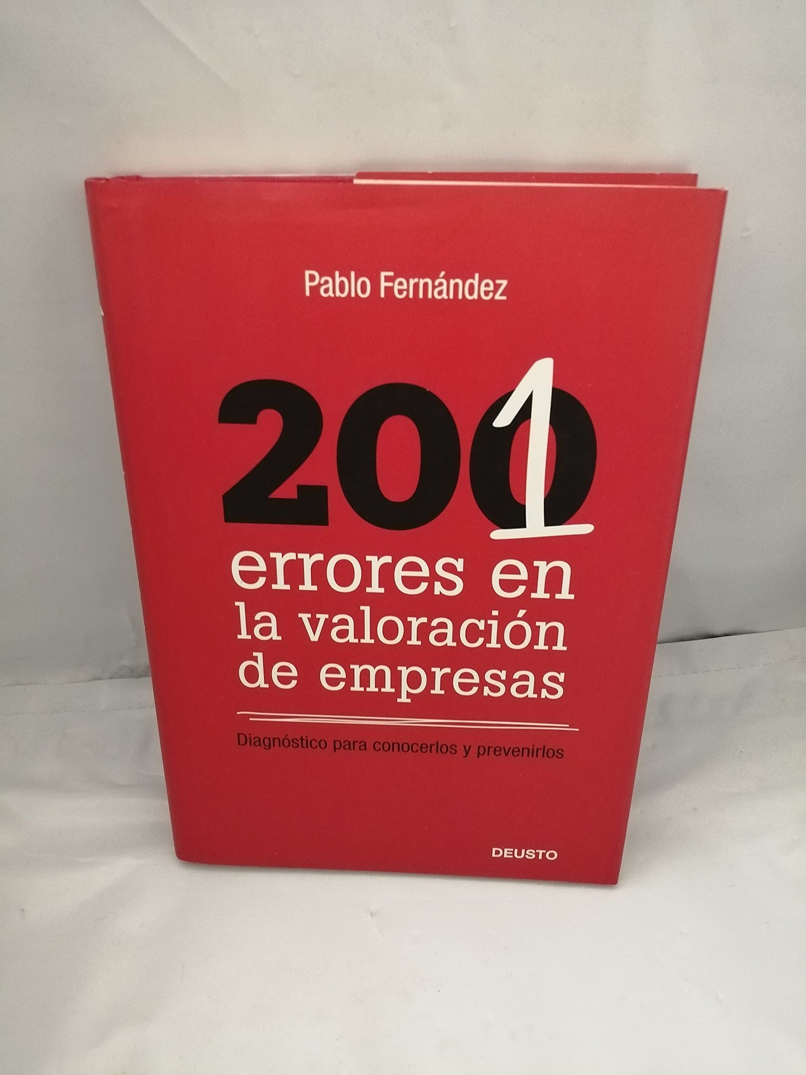 201 errores en la valoracion de empresas: Diagnóstico para conocerlos y prevenirlos (FINANZAS Y CONTABILIDAD)