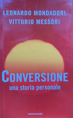 Conversione. Una storia personale (Varia saggistica italiana)