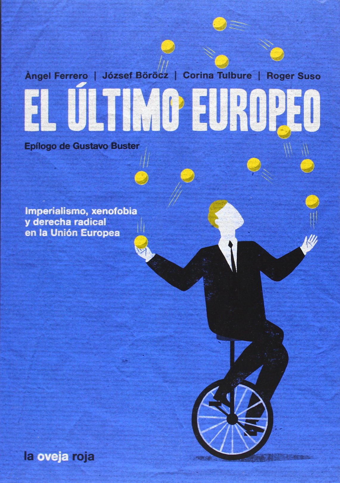 El Último Europeo: Imperialismo, xenofobia y derecha radical en la Unión Europe (ENSAYO)