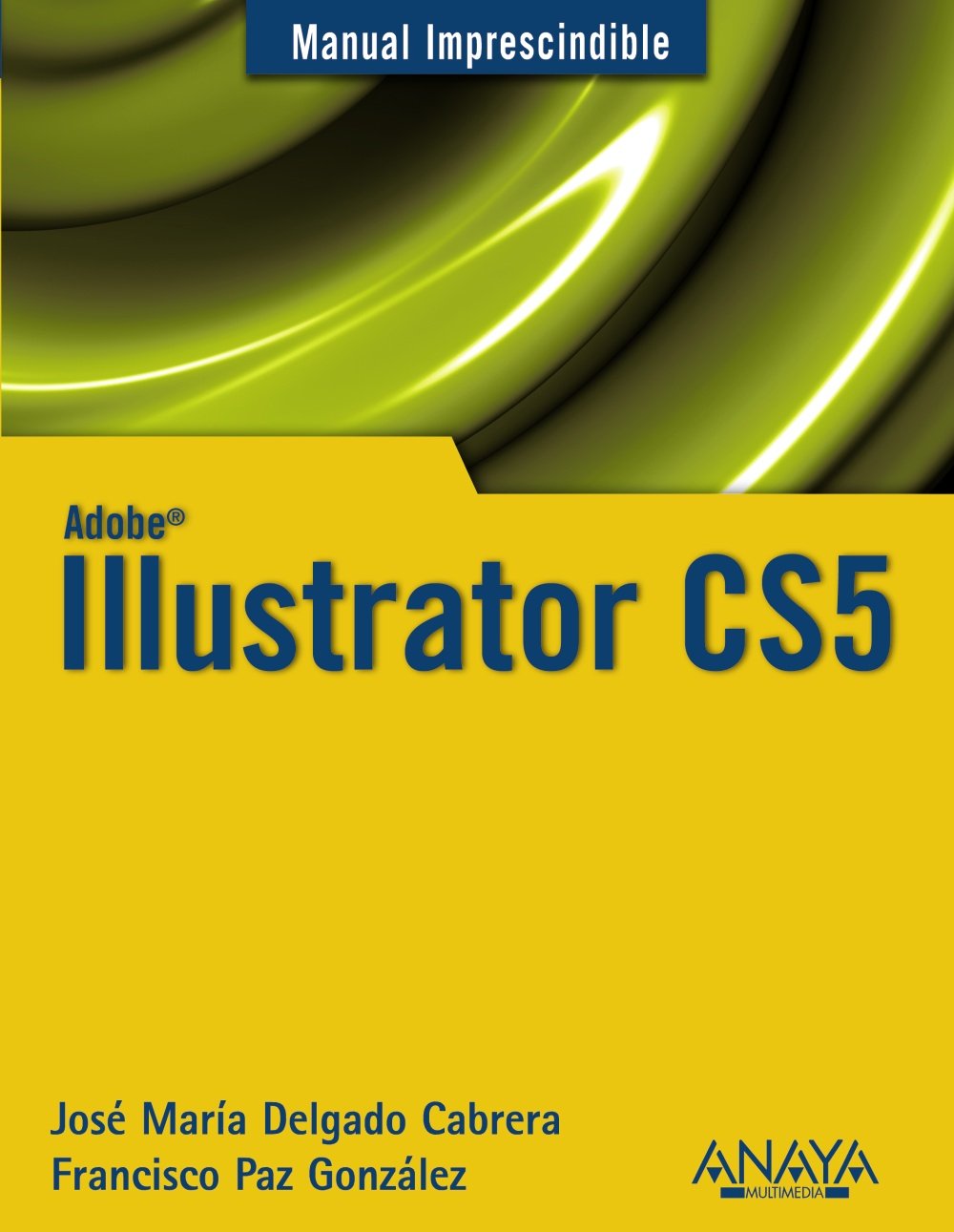 Illustrator CS5 (Manuales Imprescindibles)