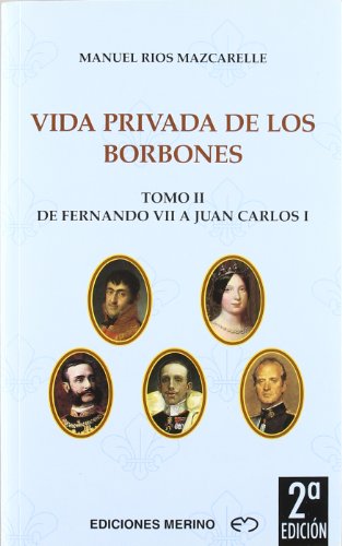 VIDA PRIVADA DE LOS BORBONES VOL.II 2ªED