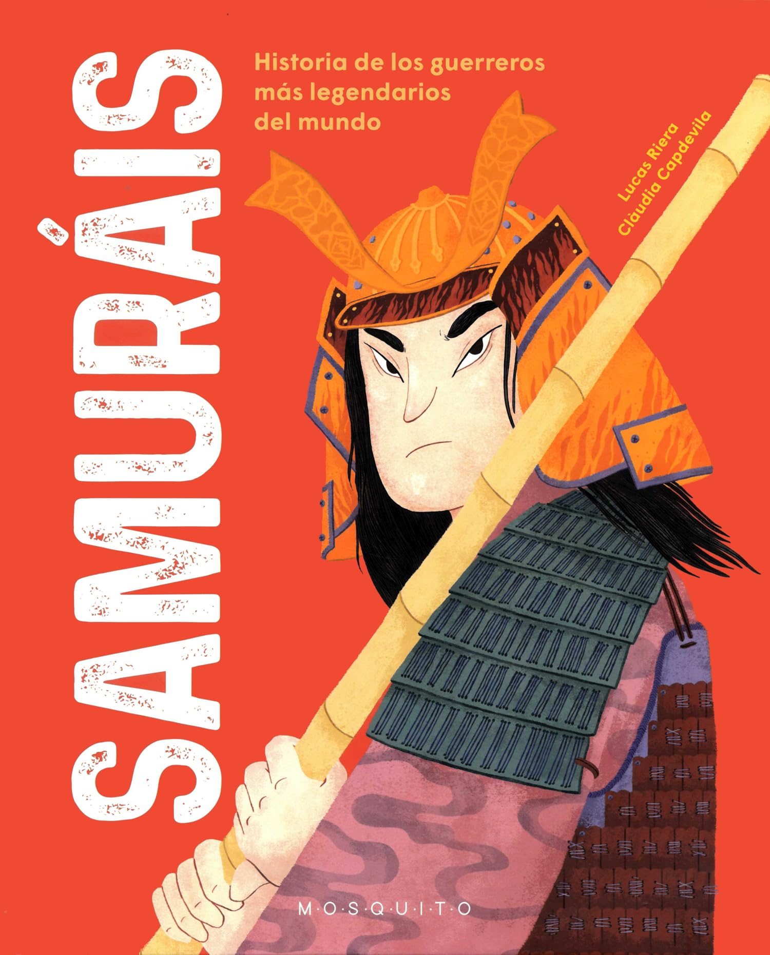 Samuráis: Historia de los guerreros más legendarios del mundo (Historias de las personas)