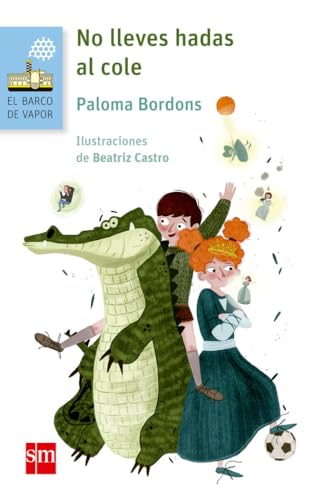 No lleves hadas al cole: 7 (El Barco de Vapor Azul)