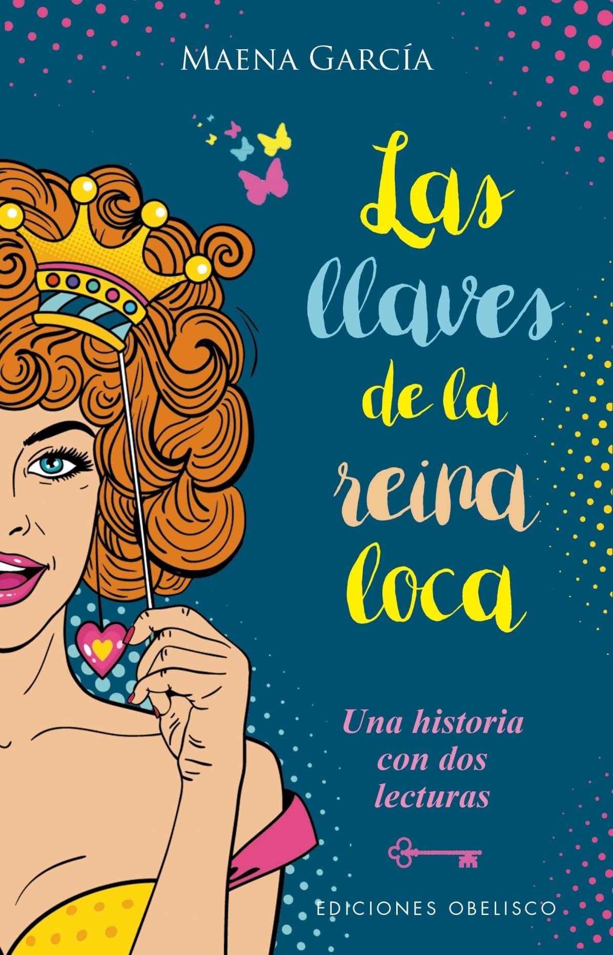 Las llaves de la reina loca. Una historia con dos lecturas (NARRATIVA)
