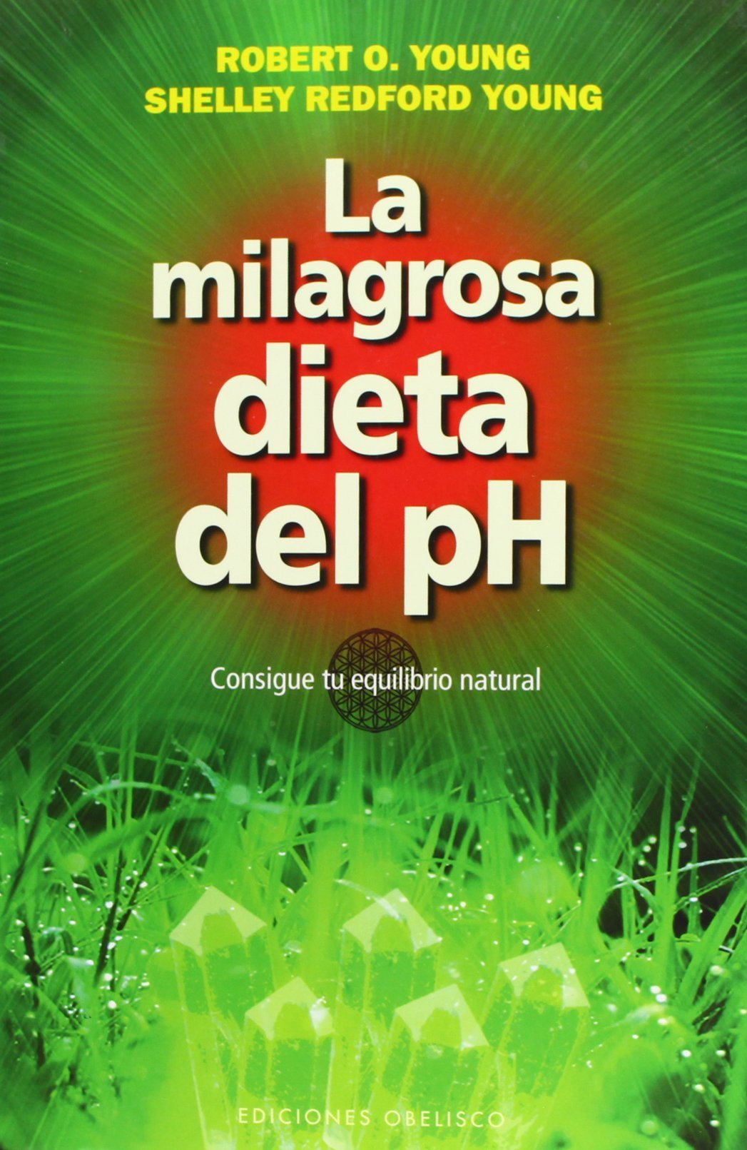 La milagrosa dieta del PH: Consigue Tu Equilibrio Natural (SALUD Y VIDA NATURAL)