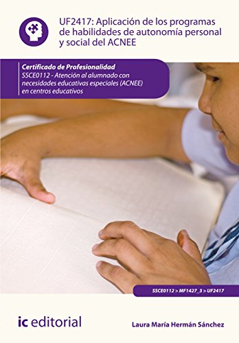 Aplicación de los programas de habilidades de autonomía personal y social del acnee. ssce0112 - atención al alumnado con necesidades educativas especiales (acnee) en centros educativos