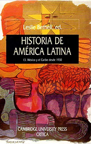 Historia De America Latina (13. Mexico Y El Caribe Desde 1930)