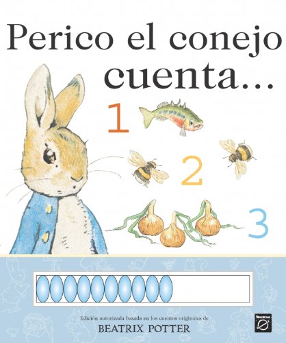 Perico, El Conejo Cuento / Peter Rabbit Counts...1,2,3