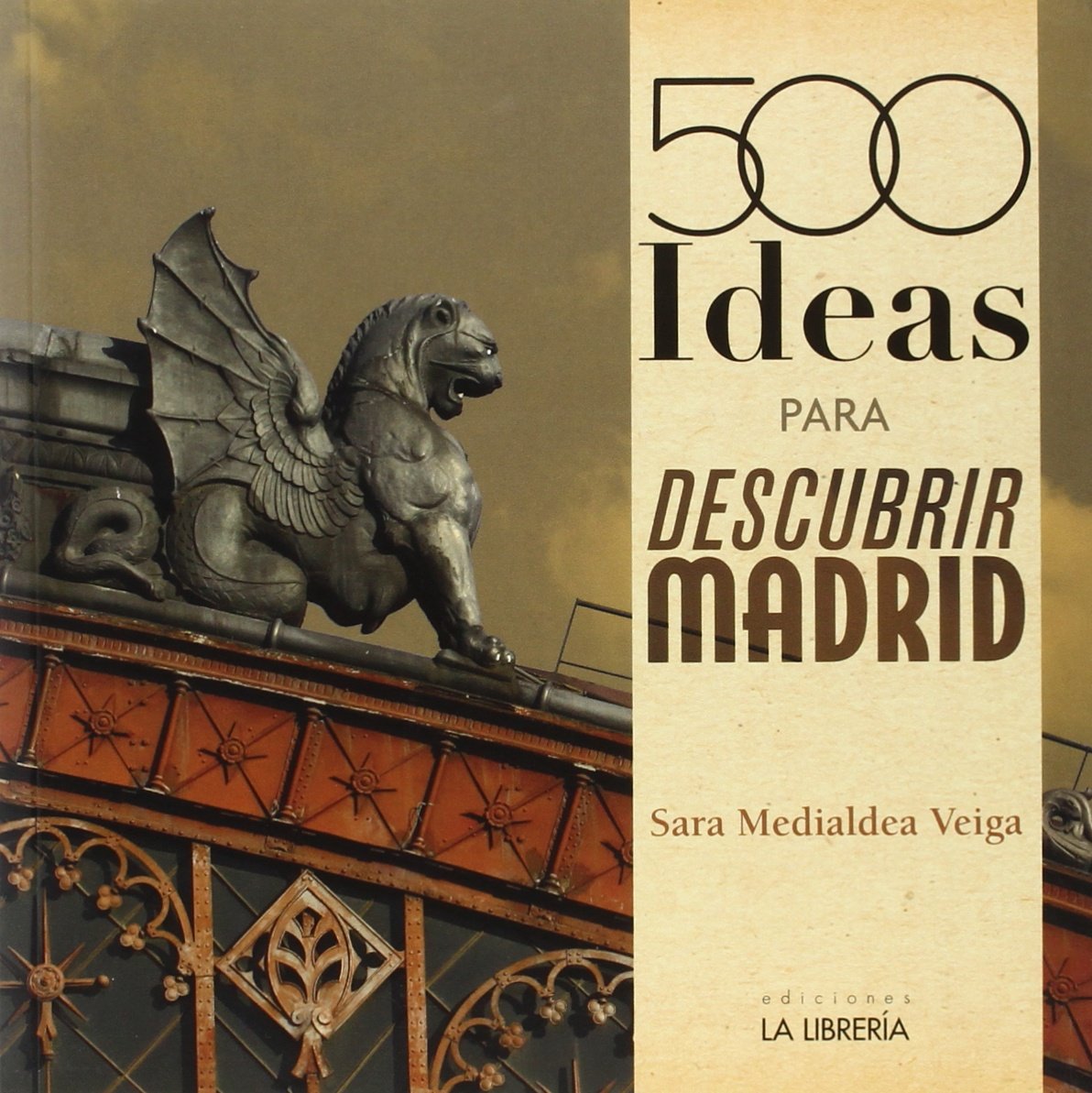 500 Ideas para descubrir Madrid