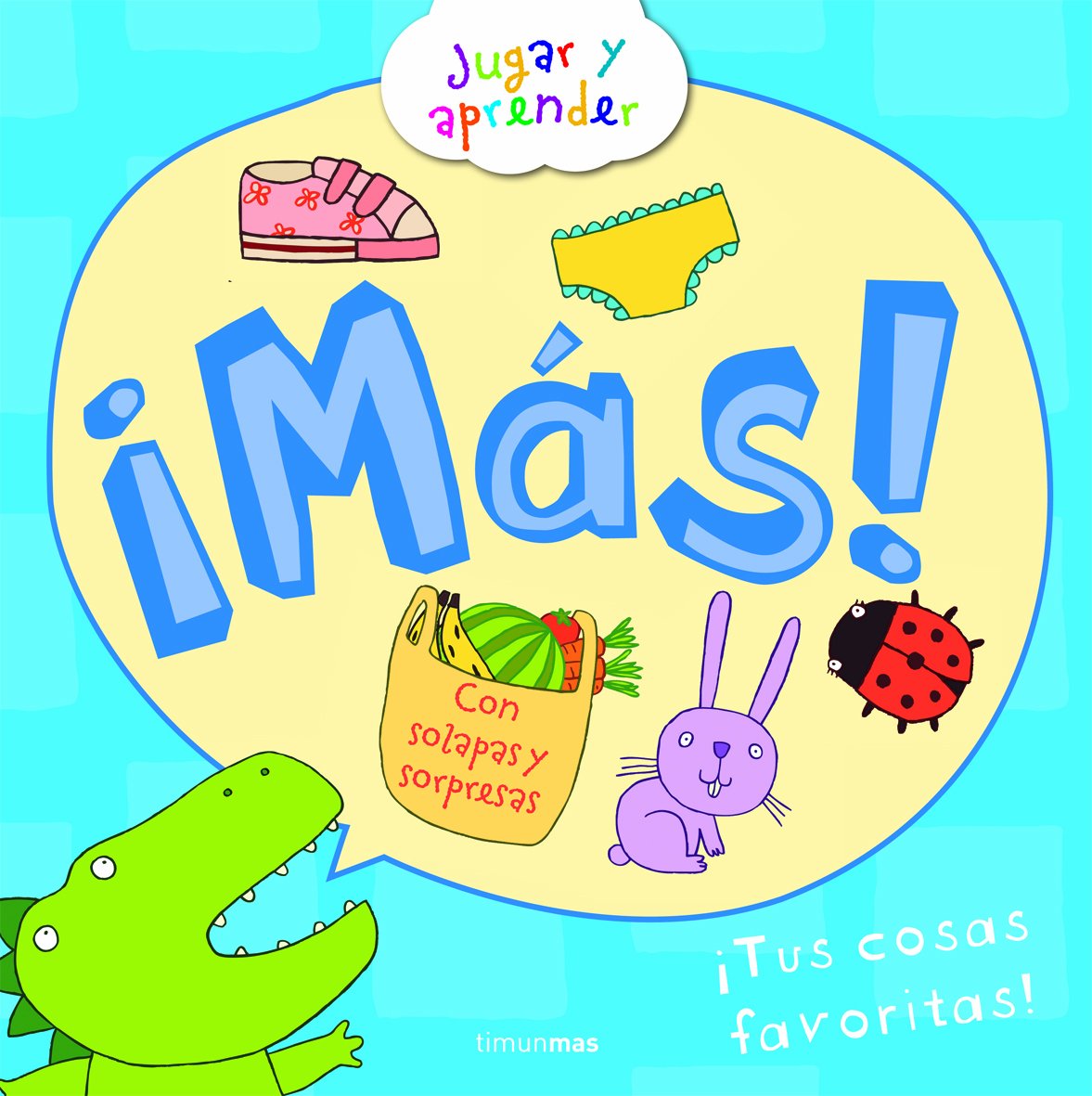 ¡Más!: ¡Tus cosas favoritas!: 1 (Mis primeras palabras)