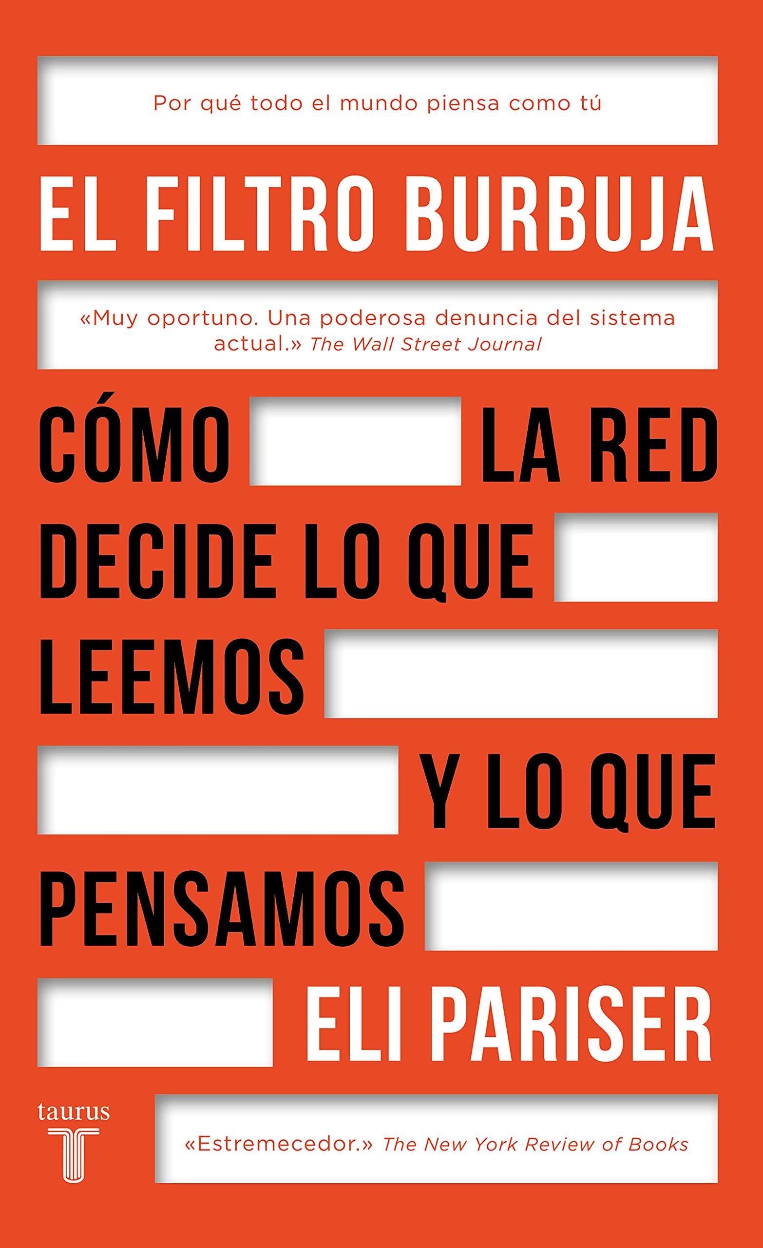 El filtro burbuja: Cómo la web decide lo que leemos y lo que pensamos (Pensamiento)