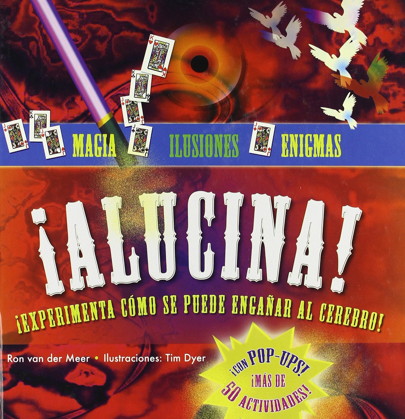 ¡Alucina! Magia, ilusiones y enigmas