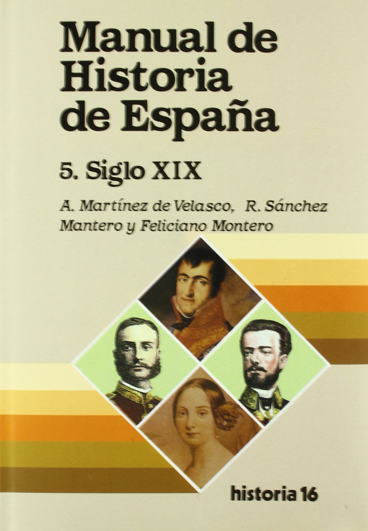 Manual de Historia de España : La España contemporánea, siglo XIX