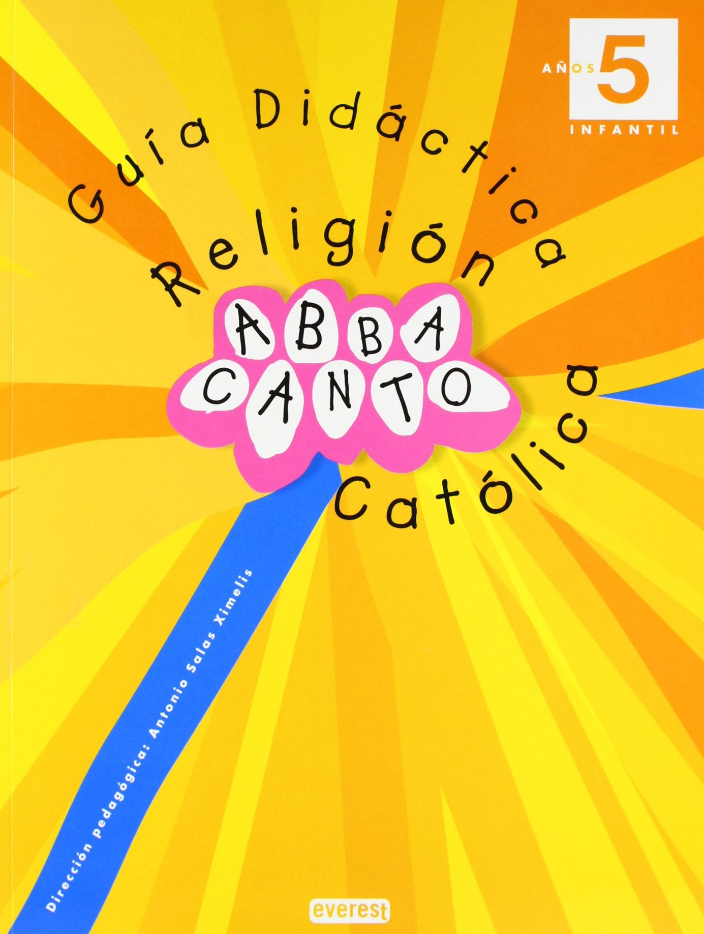 Religión Católica. Abbacanto. 5 años. Infantil. Guía Didáctica (Proyecto Abbacanto)
