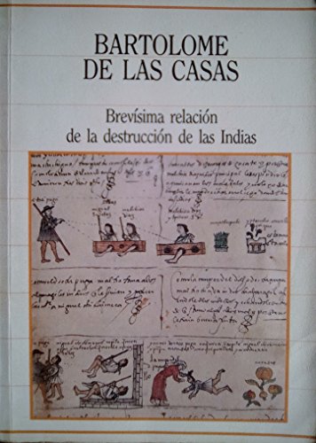 Brevísima relación de la destrucción de la Indias / Bartolomé de las Casas