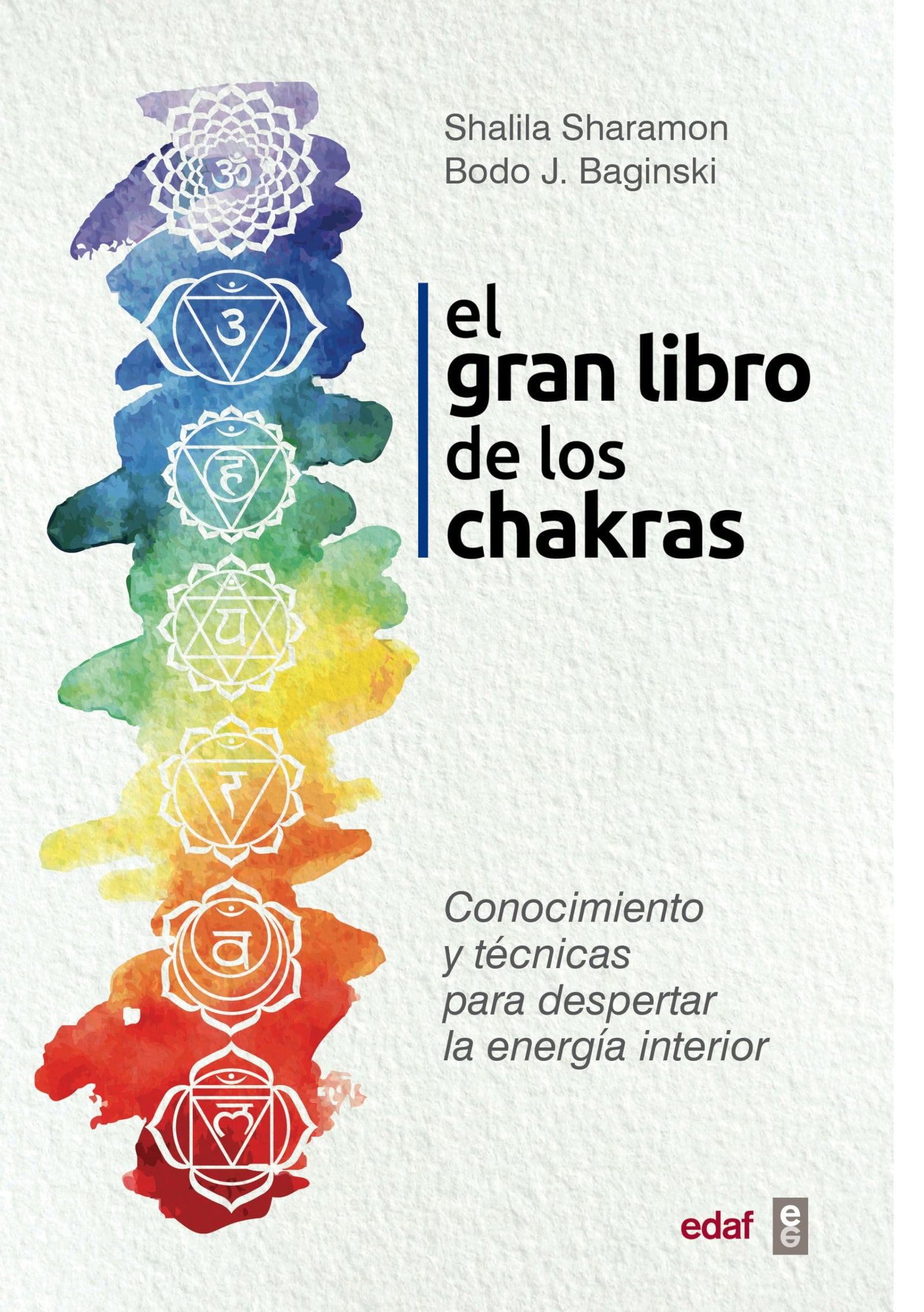EL GRAN LIBRO DE LOS CHAKRAS: Conocimiento y técnicas para despertar la energía interior (Nueva era)