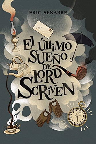El último sueño de lord Scriven (LITERATURA JUVENIL - Narrativa juvenil)
