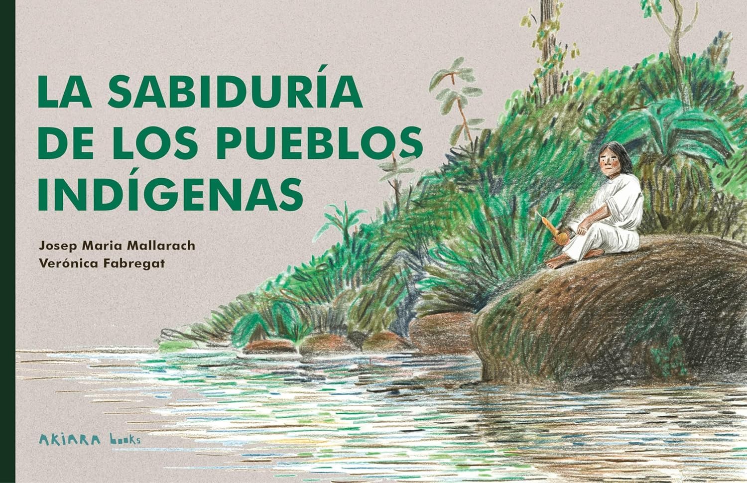 La sabiduría de los pueblos indígenas: 3 (Akiwow)