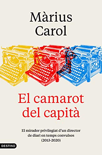 El camarot del capità: El mirador privilegiat d'un director de diari en temps convulsos (2013-2020): 270 (L'ANCORA)
