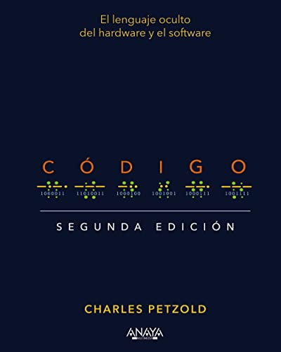 Código. Segunda edición: El lenguaje oculto del hardware y el software (TÍTULOS ESPECIALES)