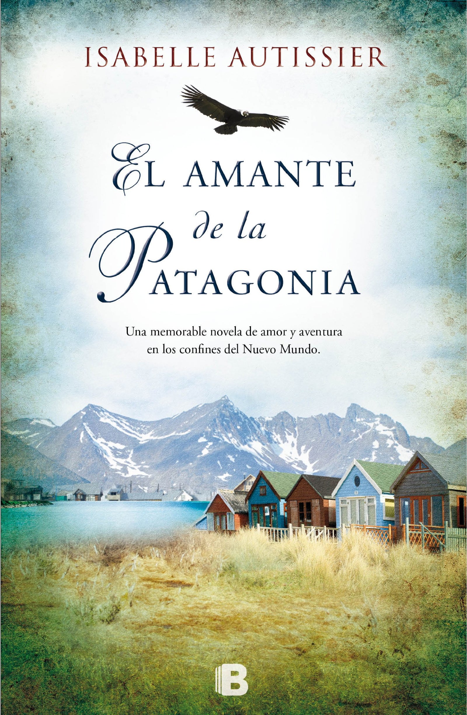 El amante de la Patagonia (Grandes novelas)