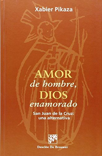 Amor de hombre, Dios enamorado. San juan de la cruz: una alternativa (Biblioteca Manual Desclée)