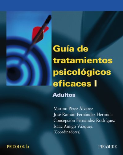 Guía de tratamientos psicológicos eficaces I: Adultos: 1 (Psicología)