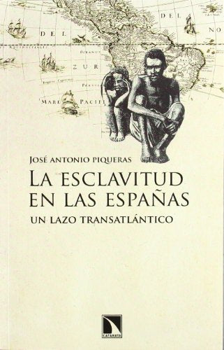 La Esclavitud En Las Españas - 2ª Edición: Un lazo transatlántico (Mayor)