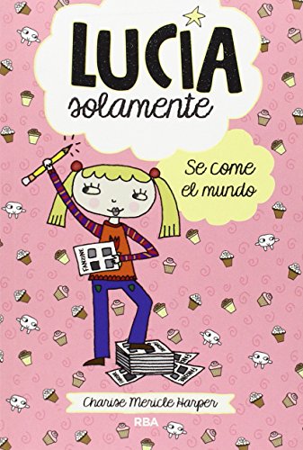 Lucía solamente 5 - Se come el mundo (Peques)